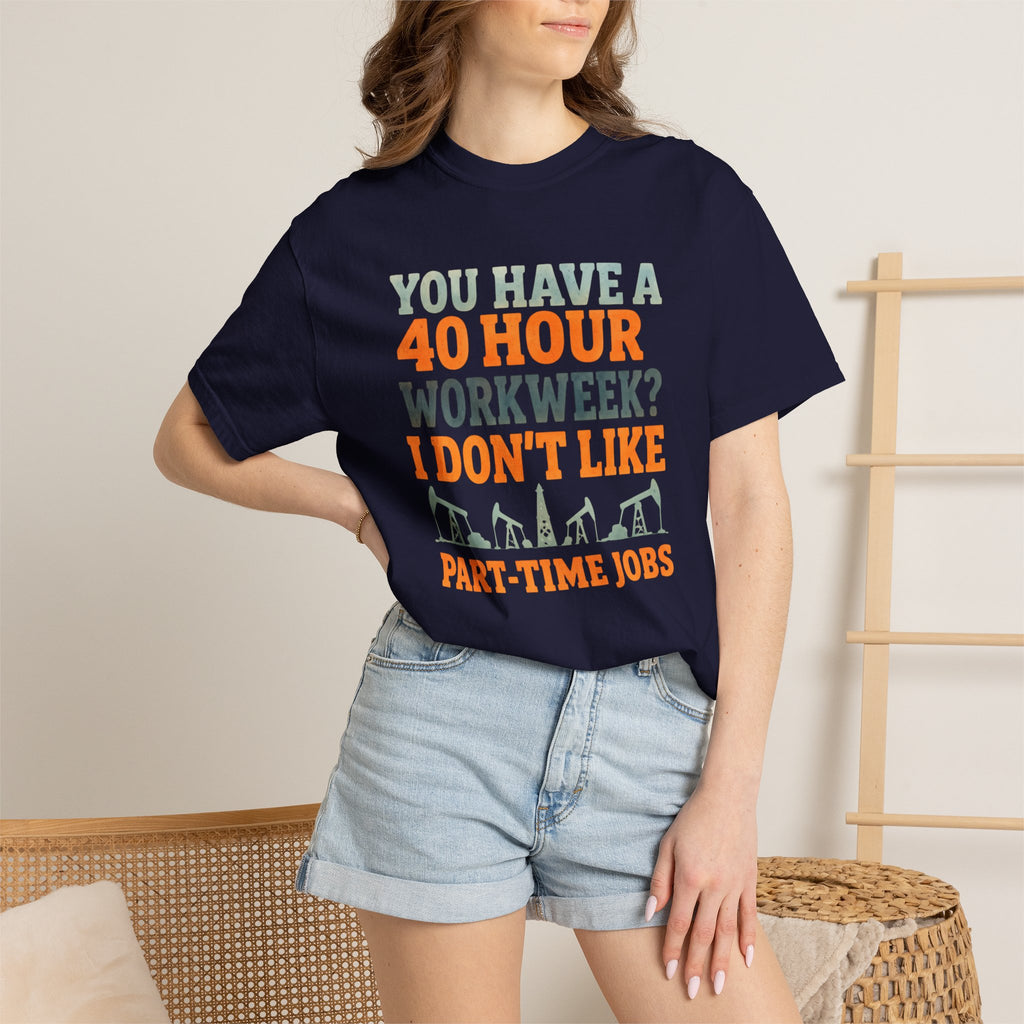 Funny Oilfield TShirt 40 Hour