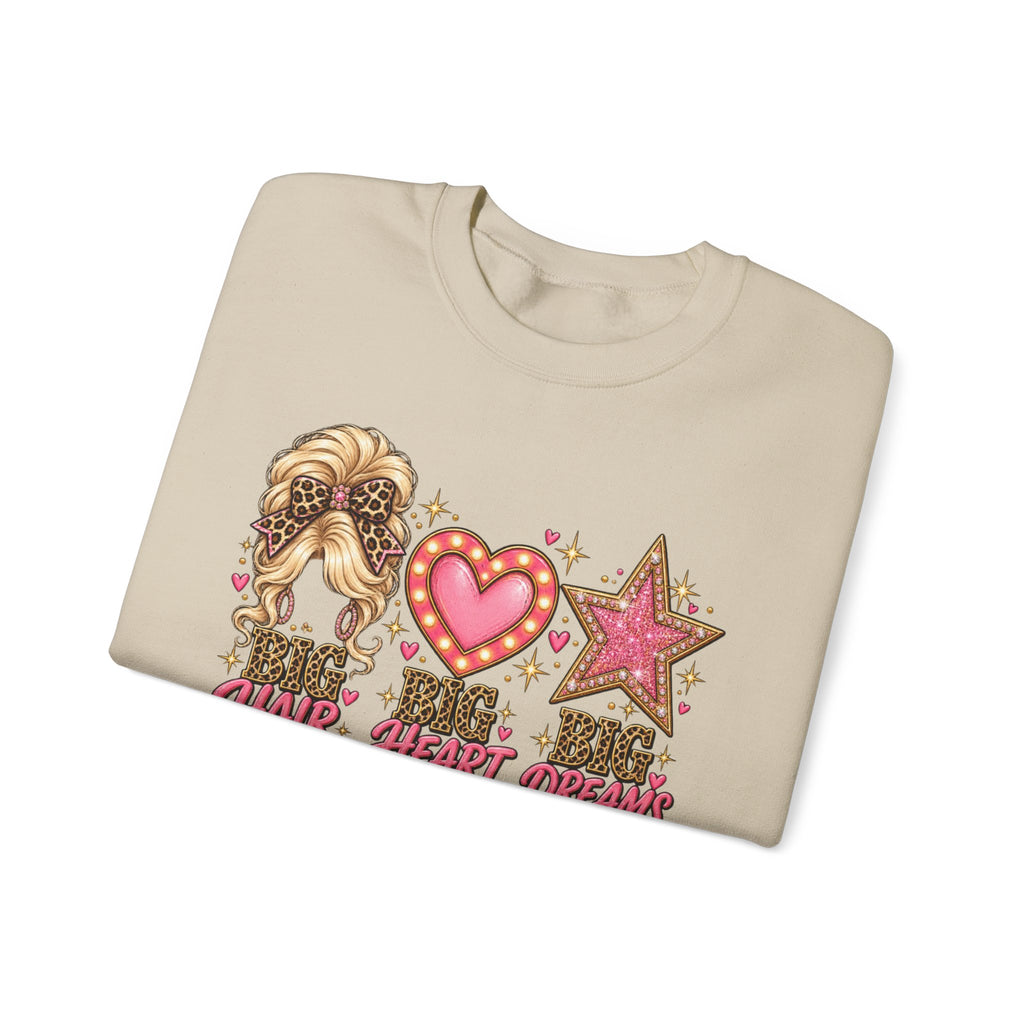 Crewneck Sweatshirt - Big Hair Big Heart Big Dreams Graphic