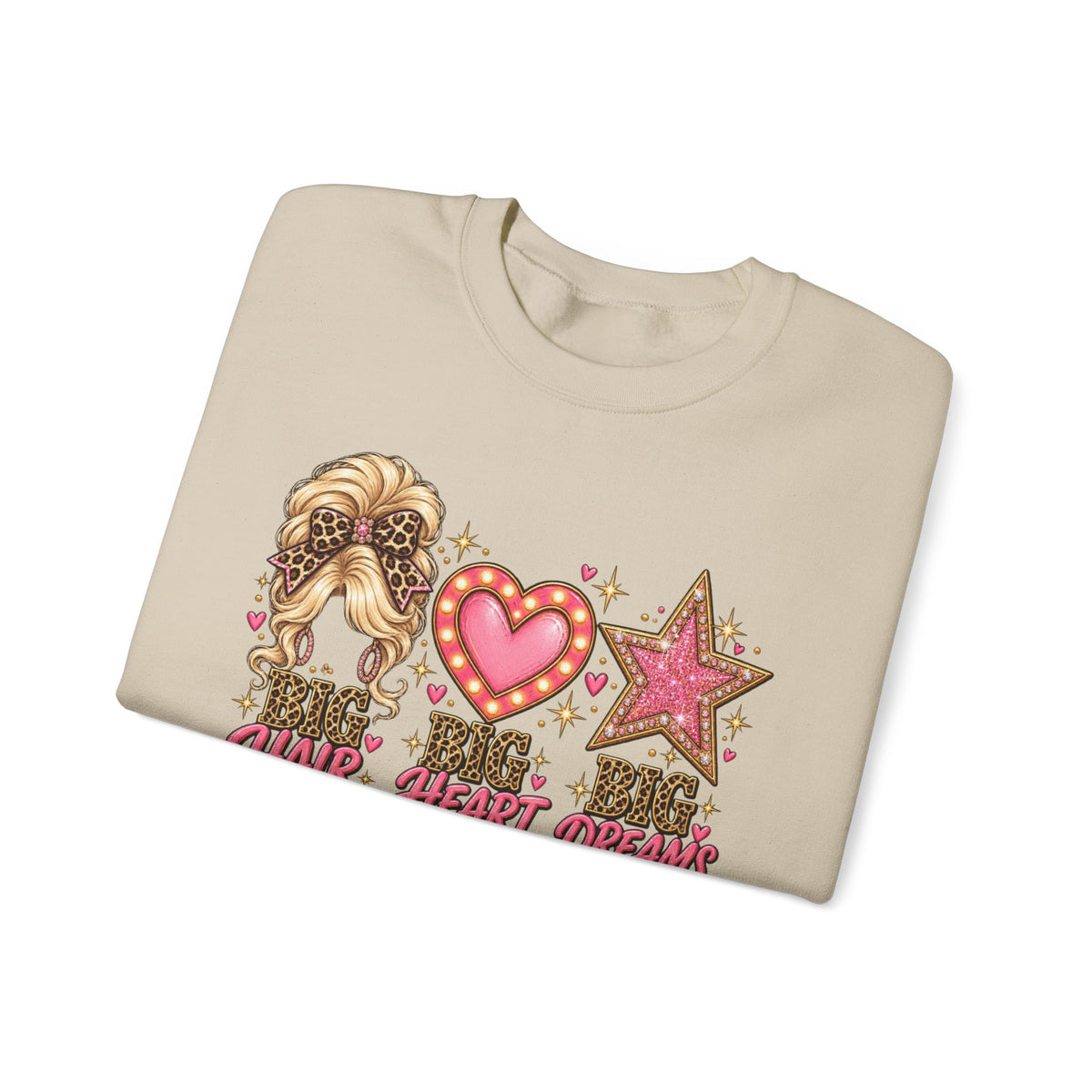 Crewneck Sweatshirt - Big Hair Big Heart Big Dreams Graphic