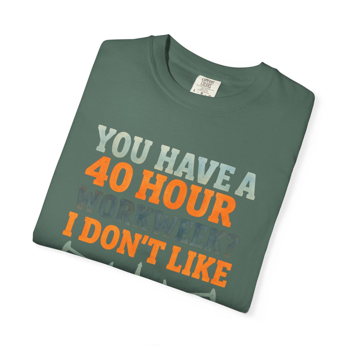 Funny Oilfield TShirt 40 Hour