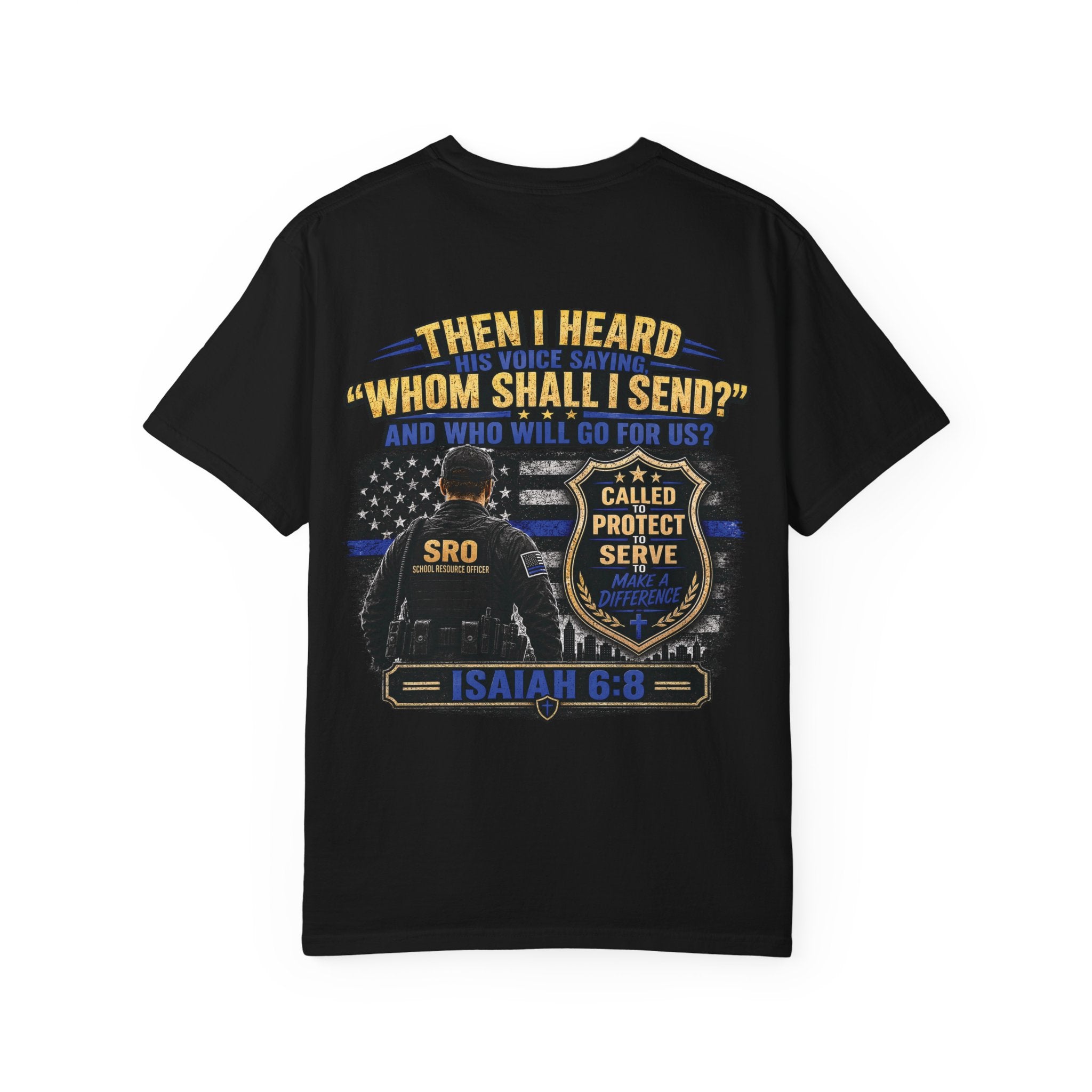 School Resource Officer Tribute T-Shirt — "Then I Heard His Voice Saying: Whom Shall I Send?"
