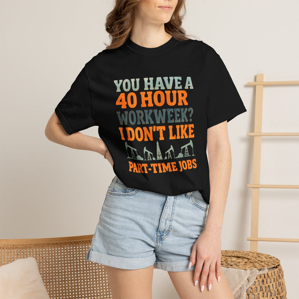 Funny Oilfield TShirt 40 Hour