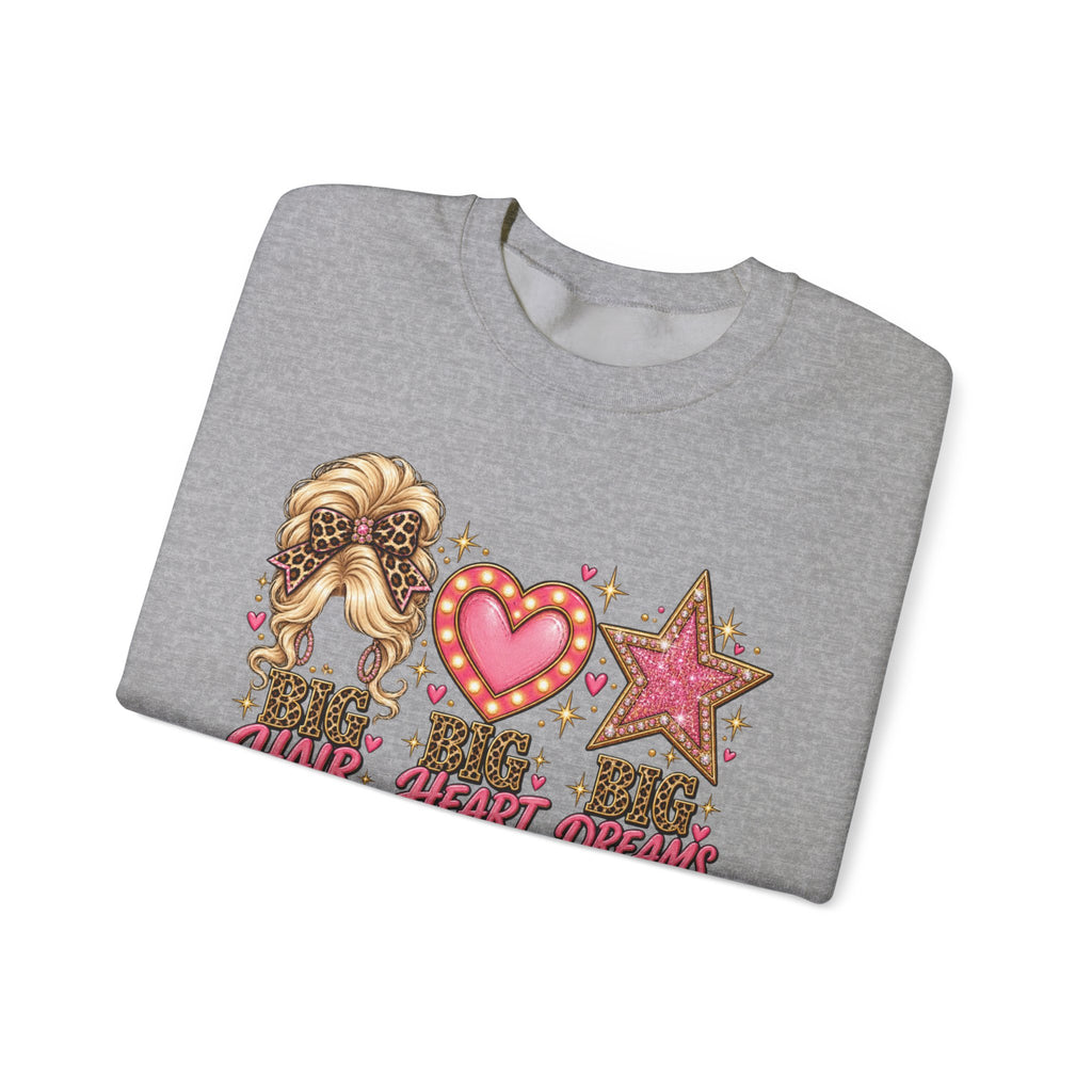 Crewneck Sweatshirt - Big Hair Big Heart Big Dreams Graphic