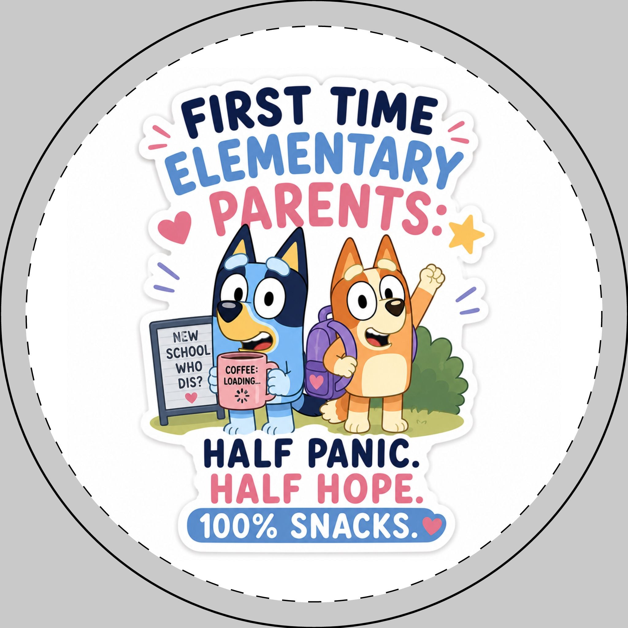 Round Car Magnet — "First Time Elementary Parents: Half Panic, Half Hope, 100% Snacks"