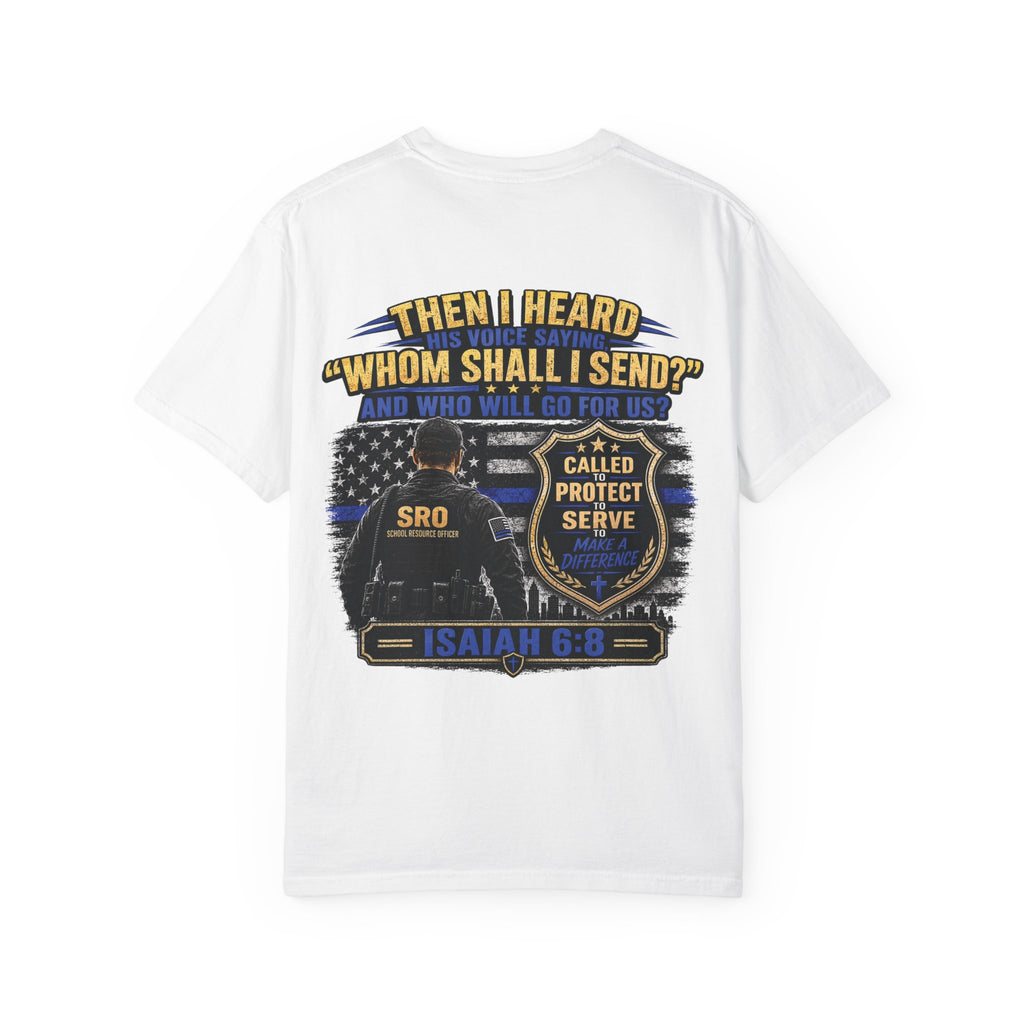 SPOUSE School Resource Officer Tribute T-Shirt — "Then I Heard His Voice Saying: Whom Shall I Send?"