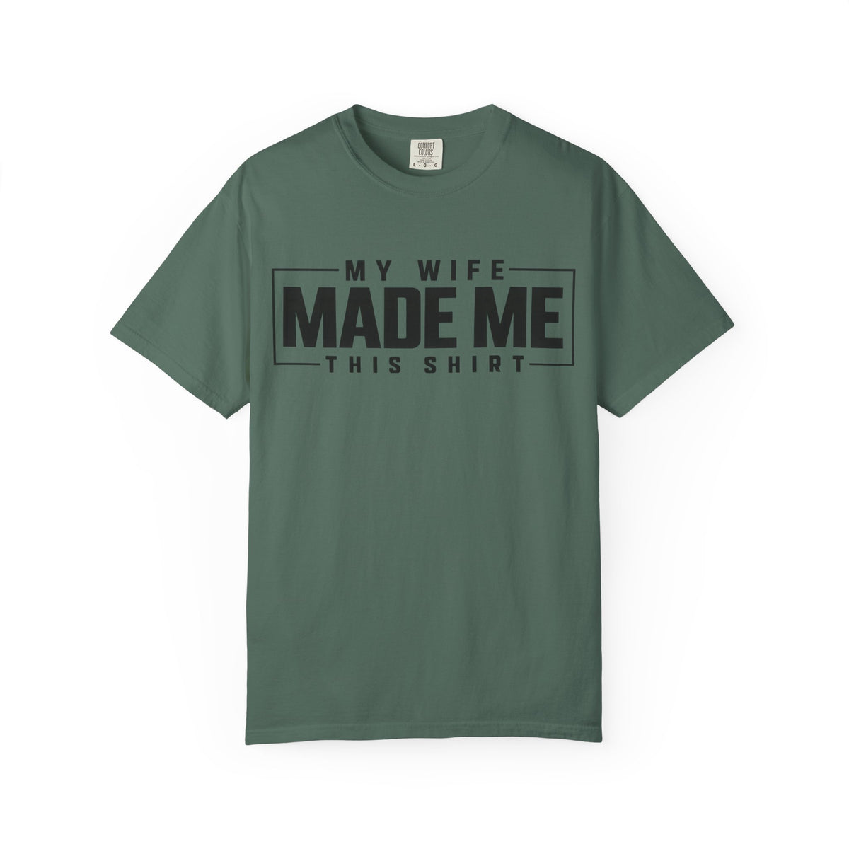 My Wife Made Me TShirt Funny Husband Tee