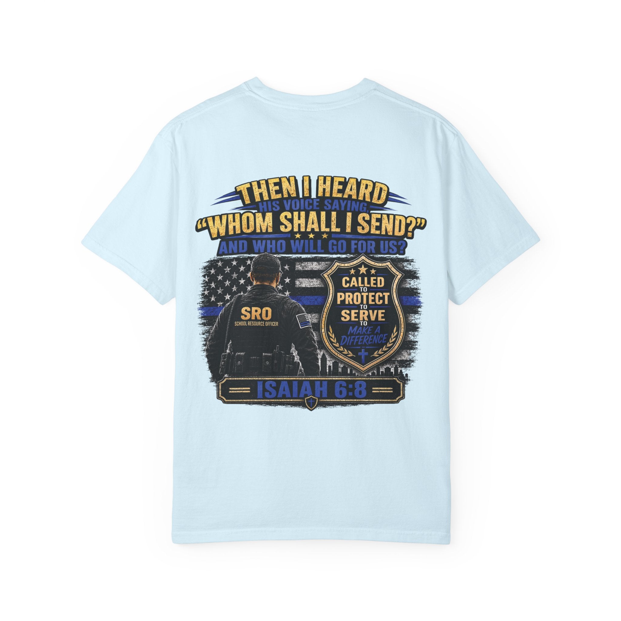 SPOUSE School Resource Officer Tribute T-Shirt — "Then I Heard His Voice Saying: Whom Shall I Send?"