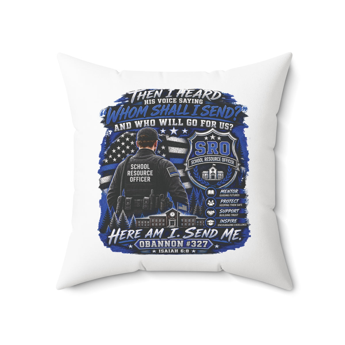 SRO Tribute Pillow — “Here Am I, Send Me” Blue School Resource Officer Throw Pillow