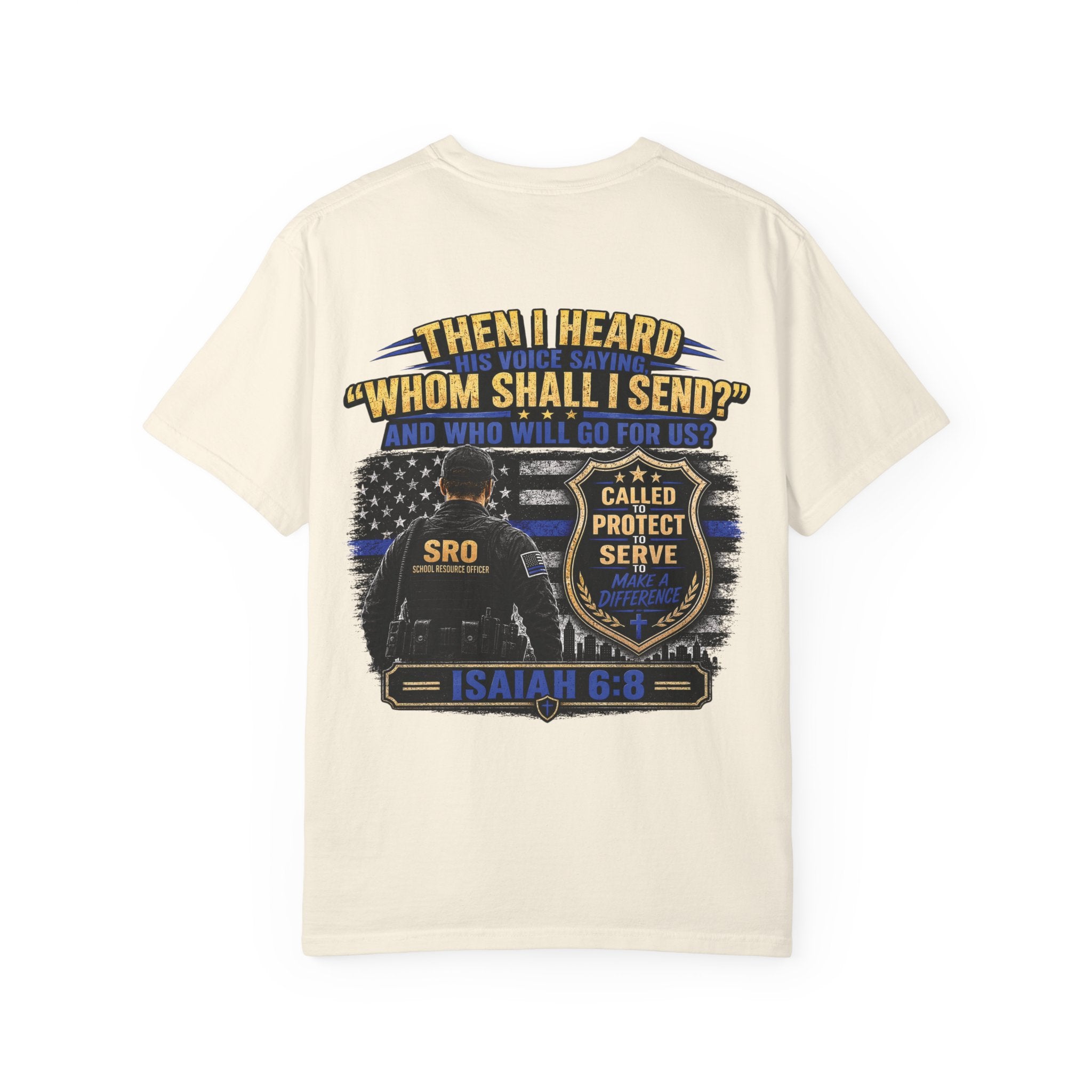 School Resource Officer Tribute T-Shirt — "Then I Heard His Voice Saying: Whom Shall I Send?"